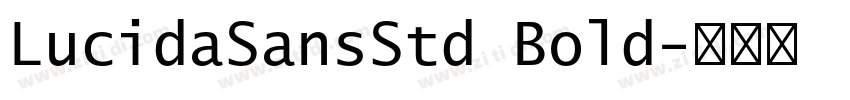 LucidaSansStd Bold字体转换 LucidaSansStd Bold字体转换